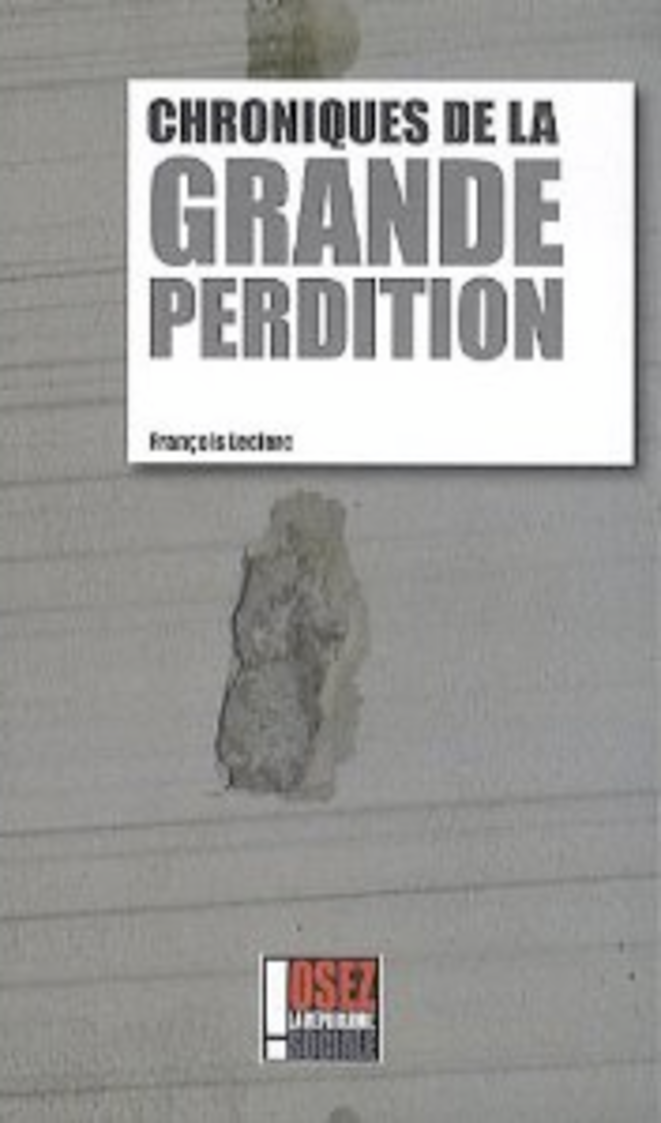 «La Grande Perdition» : chroniques de la crise, du blog au papier